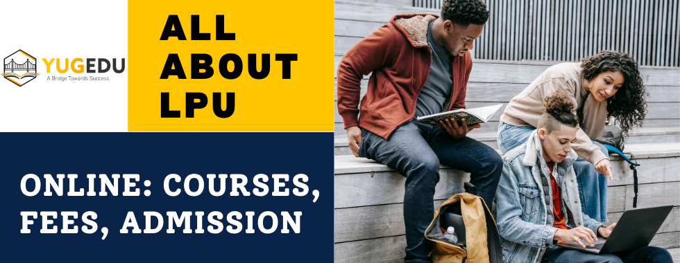 All About LPU Online: Courses, Fees, Admission