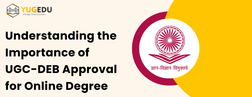 Understanding the Importance of UGC-DEB Approval for Online Degree