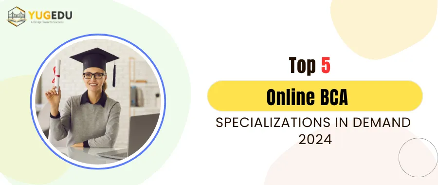 Top 5 BCA Specializations in Demand 2024