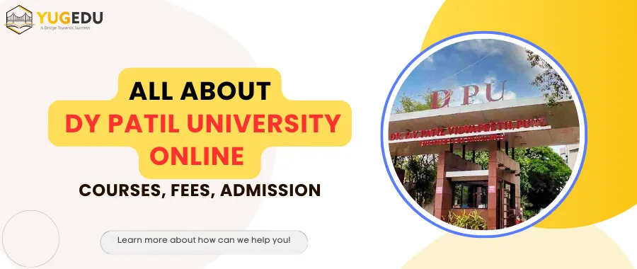 All about DY Patil University Online - Courses, Fees, Admission