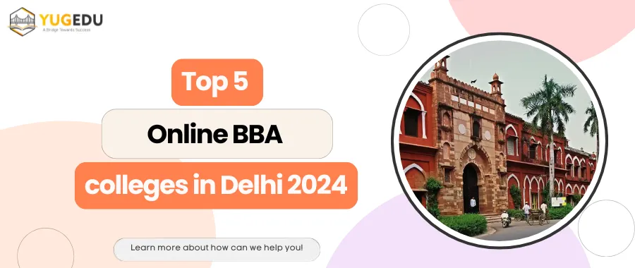 Top 5 online BBA Colleges in Delhi 2024