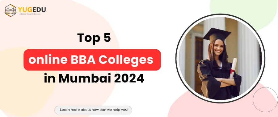 Top 5 online BBA Colleges in Mumbai 2024