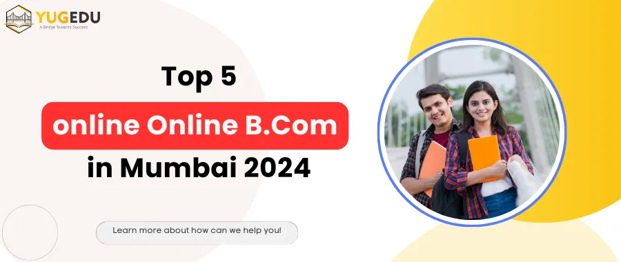 Top 5 online B.Com colleges in Mumbai 2024