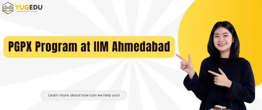 PGPX Program at IIM Ahmedabad