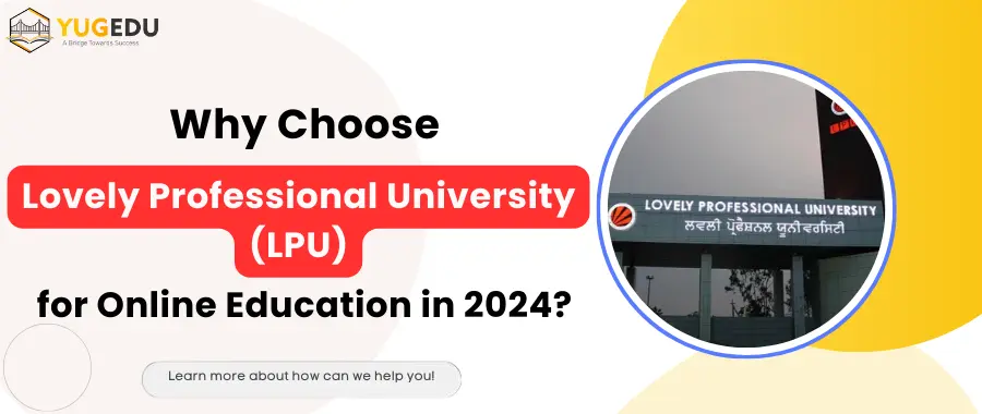 Why Choose Lovely Professional University (LPU) for Online Education in 2024