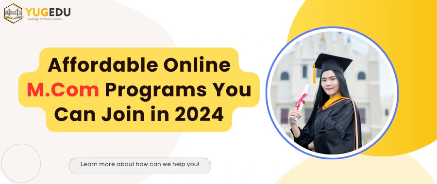 Affordable Online M.Com Programs You Can Join in 2024