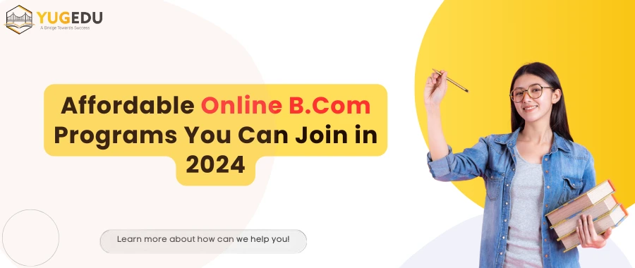 Affordable Online B.Com Programs You Can Join in 2024
