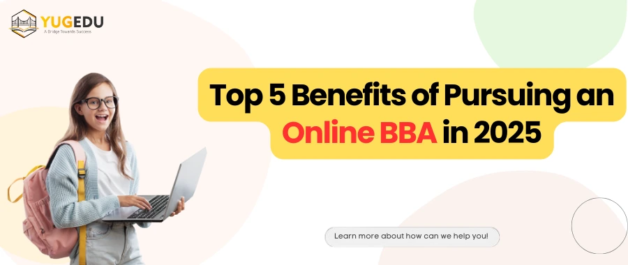 Top 5 Benefits of Pursuing an Online BBA in 2025