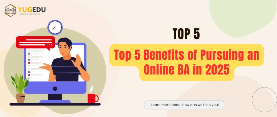 Top 5 Benefits of Pursuing an Online BA in 2025