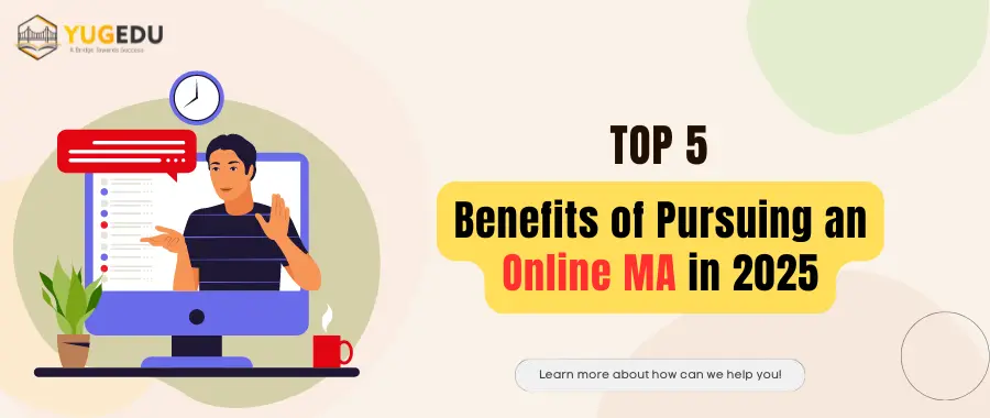 Top 5 Benefits of Pursuing an Online MA in 2025