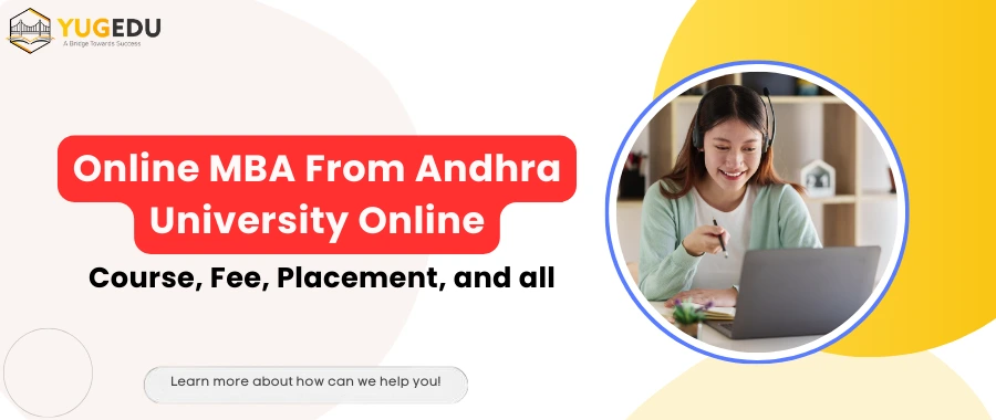 Online MBA From Andhra University Online: Course, Fee, Placement and all