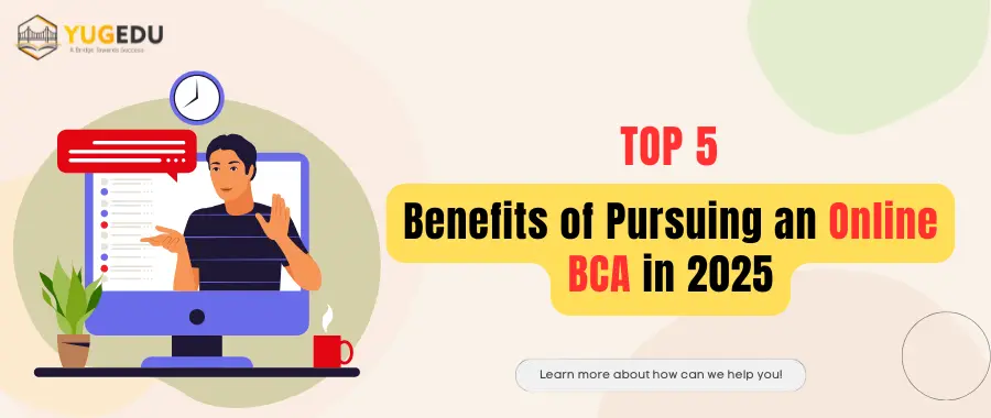 Top 5 Benefits of Pursuing an Online BCA in 2025