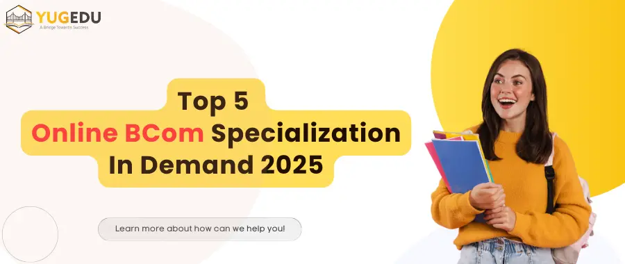 Top 5 Online BCom Specialization In Demand 2025