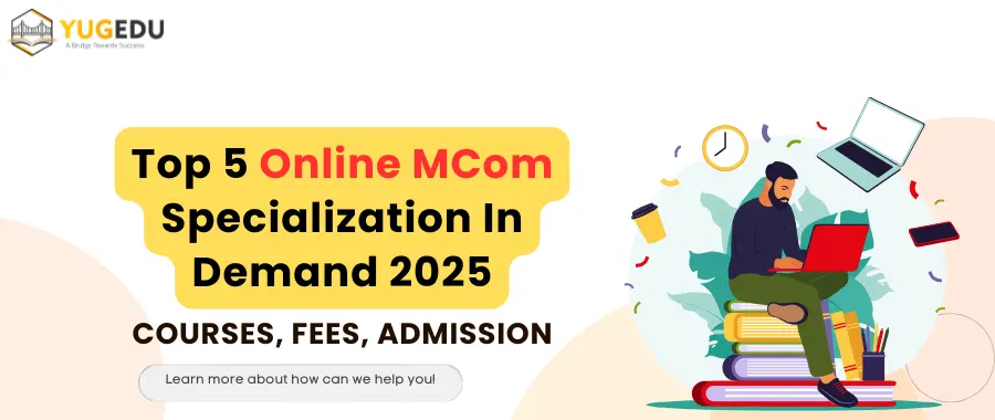 Top 5 Online MCom Specialization In Demand 2025