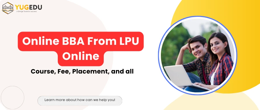 Online BBA From LPU Online: Course, Fee, Placement and all