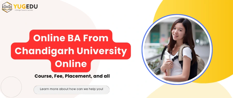 Online BA From Chandigarh University Online: Course, Fee, Placement, and all