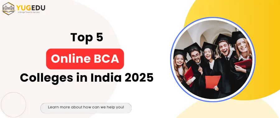 Top 5 Online BCA Colleges in India 2025