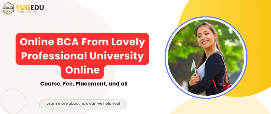 Online BCA From Lovely Professional University Online: Course, Fee, Placement, and all