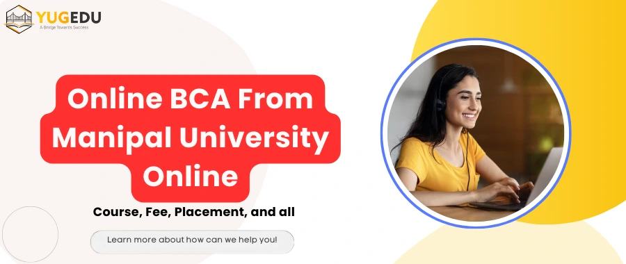 Online BCA From Manipal University Online: Course, Fee, Placement, and all