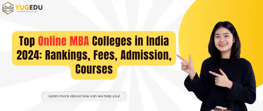 Top Online MBA Colleges in India 2024: Rankings, Fees, Admission, Courses
