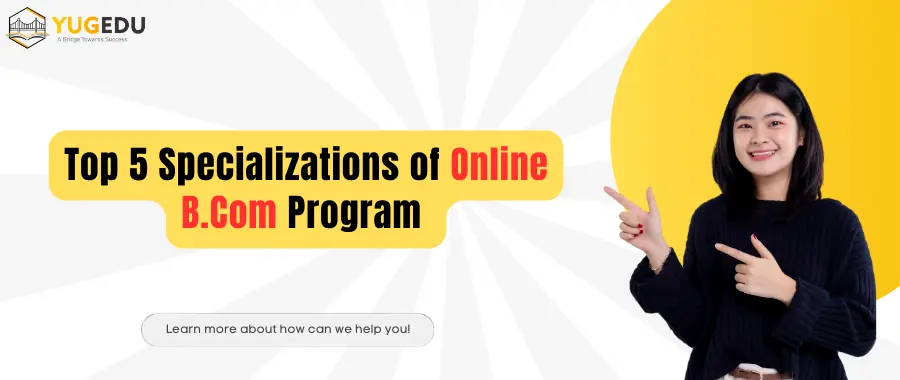 Top 5 Specializations of Online B.Com Program