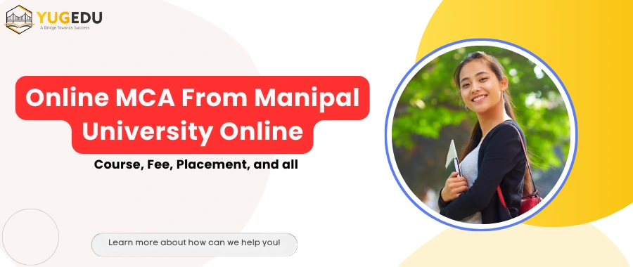 Online MCA From Manipal University Online: Course, Fee, Placement, and all