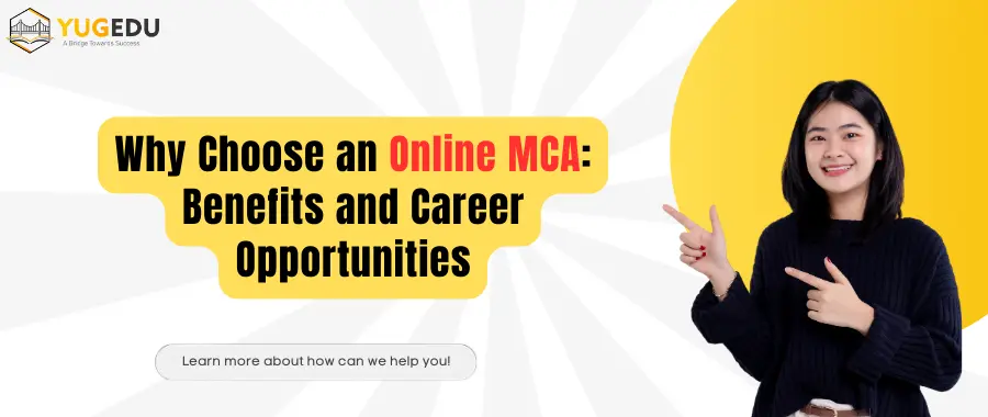 Why Choose an Online MCA: Benefits and Career Opportunities
