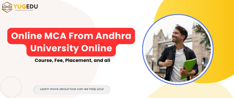 Online MCA From Andhra University Online: Course, Fee, Placement And all