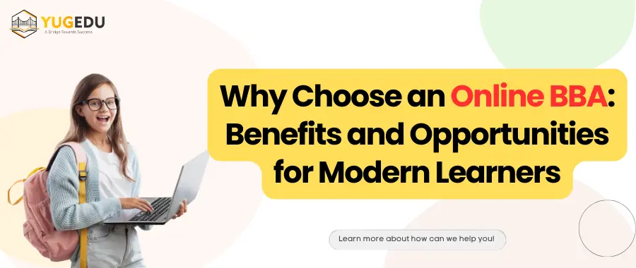 Why Choose an Online BBA: Benefits and Opportunities for Modern Learners