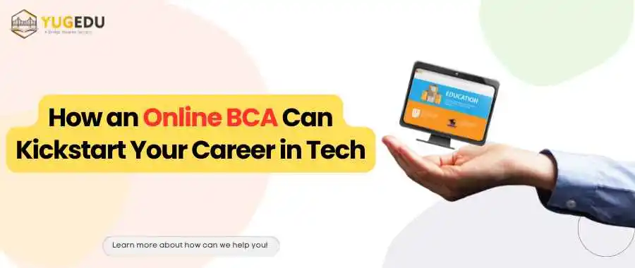 How an Online BCA Can Kickstart Your Career in Tech