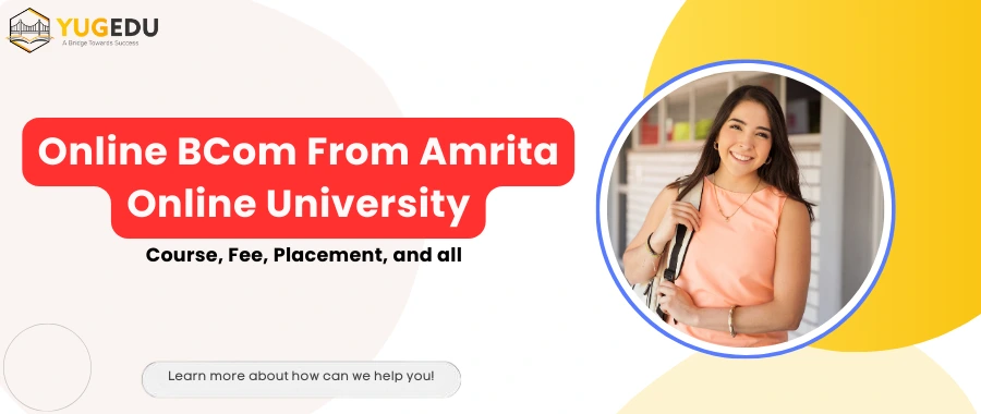 Online BCom From Amrita Online University: Course, Fee, Placement And all