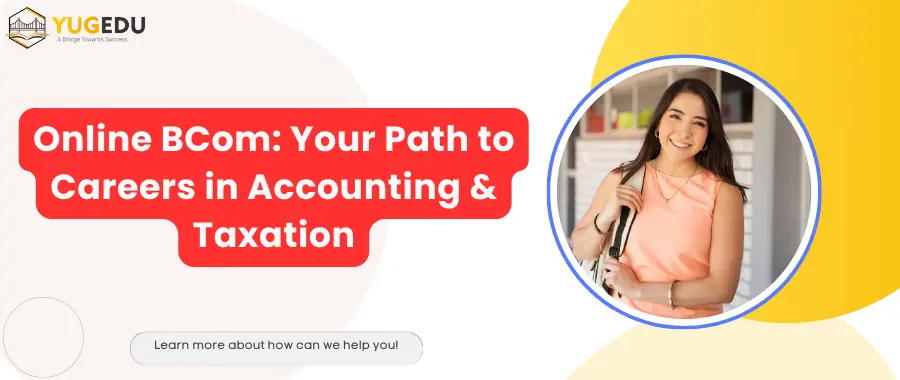 Online BCom: Your Path to Careers in Accounting & Taxation
