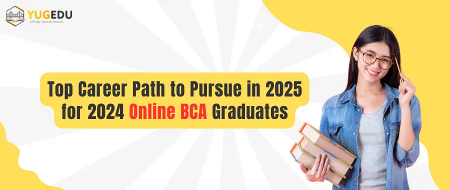 Top Career Path to Pursue in 2025 for 2024 Online BCA Graduates