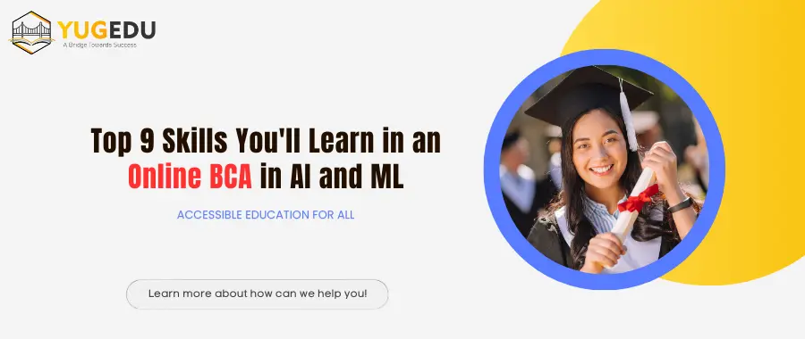 Top 9 Skills You'll Learn in an Online BCA in AI and ML
