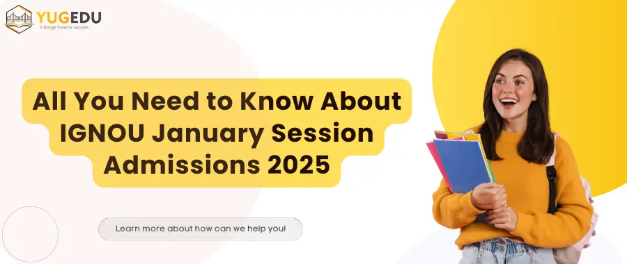 All You Need to Know About IGNOU January Session Admissions 2025