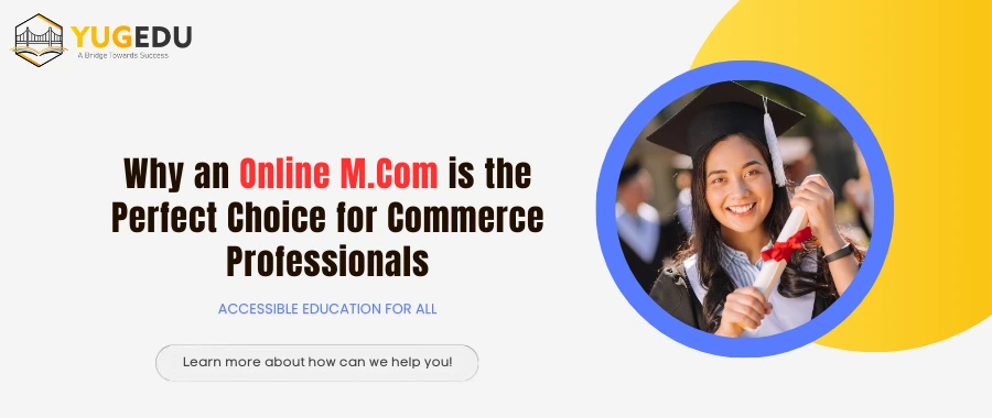 Why an Online M.Com is the Perfect Choice for Commerce Professionals