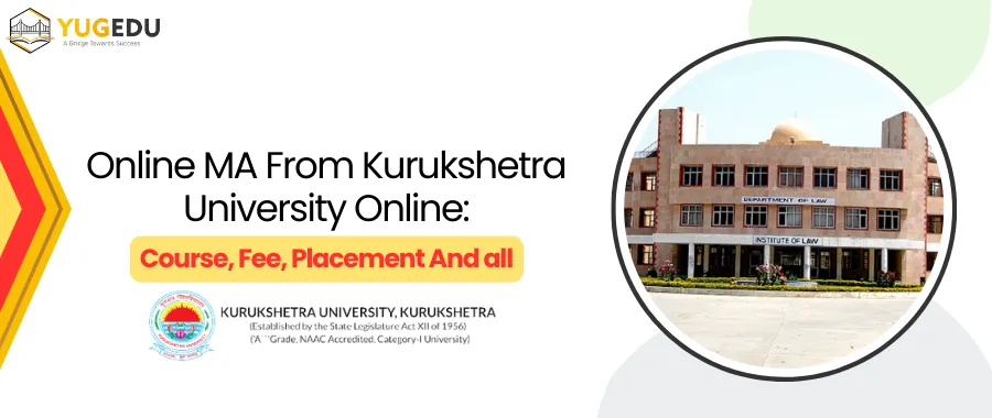 Online MA From Kurukshetra University Online: Course, Fee, Placement And all