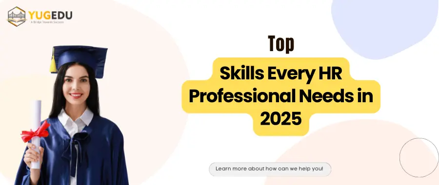 Top Skills Every HR Professional Needs in 2025