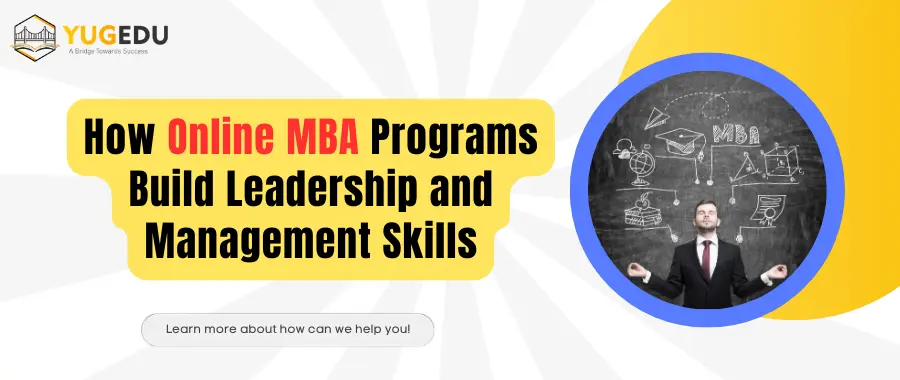 How Online MBA Programs Build Leadership and Management Skills