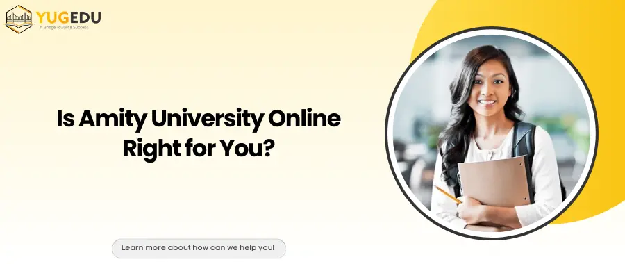 Is Amity University Online Right for You?