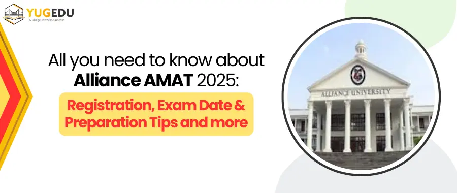 All you need to know about Alliance AMAT 2025: Registration, Exam Date & Preparation Tips and more