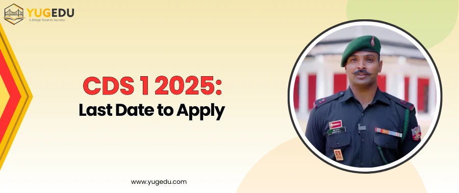 CDS 1 2025: Last Date to Apply