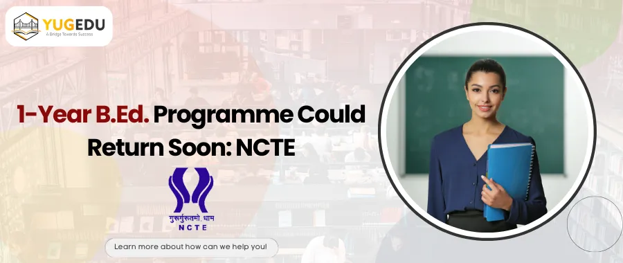 1-Year B.Ed. Programme Could Return Soon: NCTE