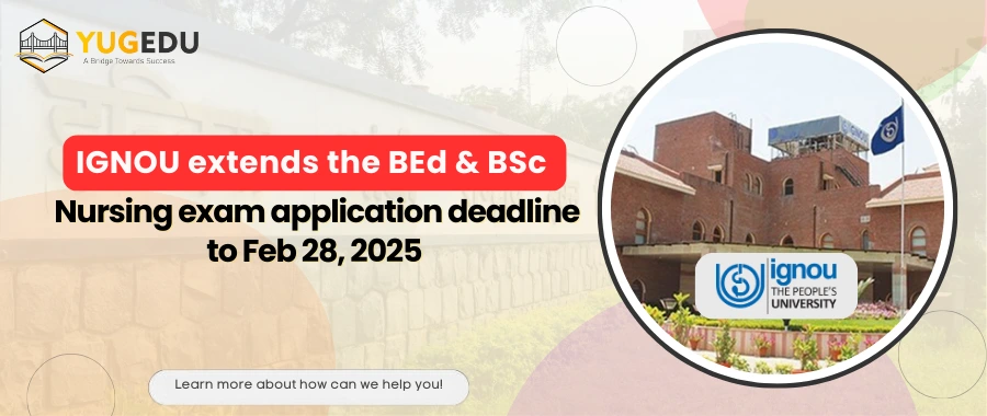 IGNOU extends the BEd & BSc Nursing exam application deadline to Feb 28, 2025