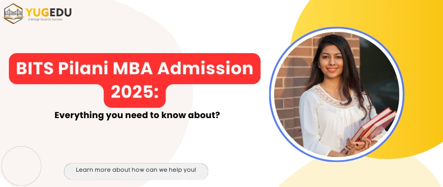 BITS Pilani MBA Admission 2025: Everything you need to know about?