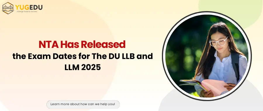 NTA Has Released the Exam Dates for The DU LLB and LLM 2025