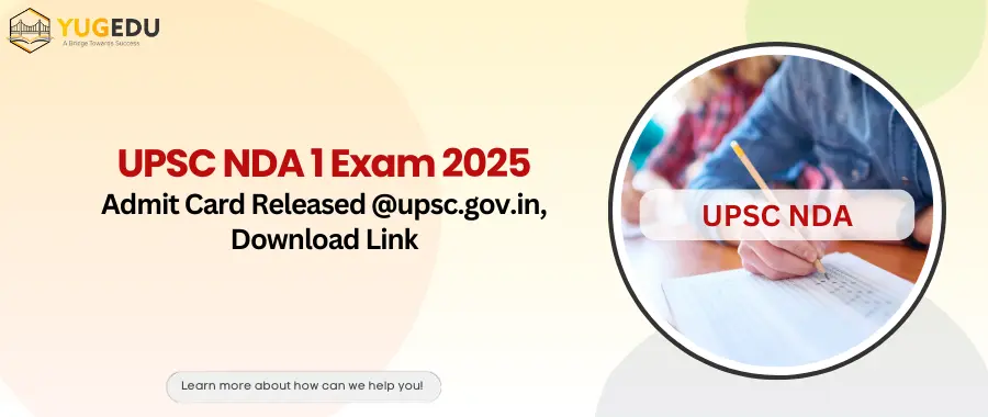 UPSC NDA 1 Exam 2025 Admit Card Released @upsc.gov.in, Download Link