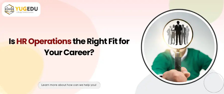 Is HR Operations the Right Fit for Your Career?