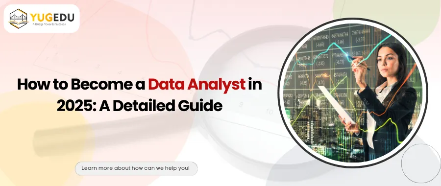 How to Become a Data Analyst in 2025: A Detailed Guide