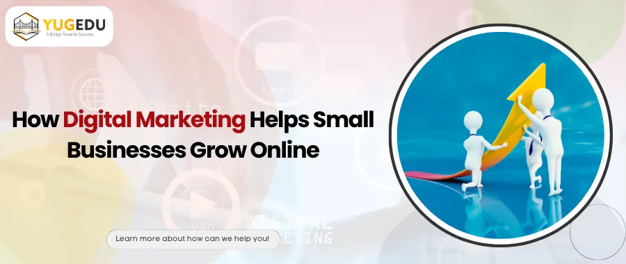 How Digital Marketing Helps Small Businesses Grow Online